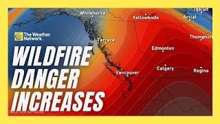 Wildfire Danger Increases Across Western Canada With Hot Dry Weather