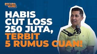 Pernah Cut Loss Tabungan 250 Juta Pak Ilham Bikin 5 Rumus Cuan Profit 4200%  Bicara Uang