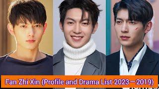 Fan Zhi Xin 樊治欣  My Lethal Man  Profile and Drama List 2023－2019 