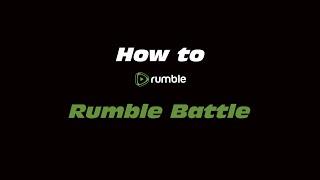 How to Rumble Battles