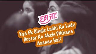 Ab no more dar lady doctor ko dikhane mein  Chhaa Jaa  Girl Adda