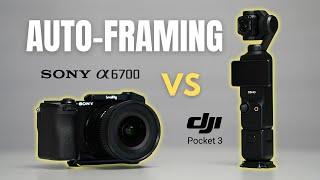 Sony A6700 vs DJI Osmo Pocket 3 AI Framing Face-Off