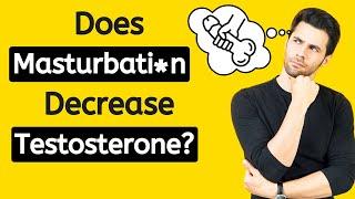 Does Masturbation Decrease Testosterone?  Does Masturbating Decrease Testosterone? Explained