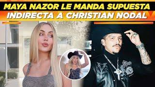 Maya Nazor le manda supuesta indirecta a Christian Nodal 