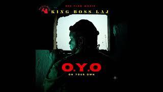 King Boss LAJ ft Mrr Press - O.Y.O On Your Own