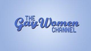 Subscribe to The Gay Women Channel