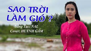 SAO TRỜI LÀM GIÓ - NAL  Huỳnh Gấm Cover