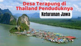 Inilah Desa Terapung di Thailand  Yang Dihuni Keturunan Jawa  Desa KOH PANYEE Thailand