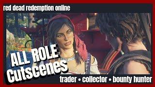 Red Dead Redemption Online  ALL ROLE Cutscenes  Trader Collector Bounty Hunter