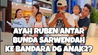 TMB MESRA RUBEN ONSU ANTAR SARWENDAH KE BANDARA