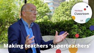 How do we help teachers become super-teachers?  ViewSonic Classroom