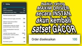 Naikin rating maxim driver secara instan tembak orderan