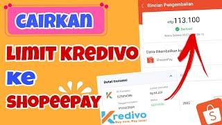 Cara Mencairkan Limit Kredivo ke ShopeePay Terbaru 2024