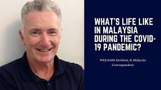 Whats Life Like in Malaysia During the Covid-19 Pandemic?