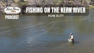 Hows the fishing on the Kern River? Kern River Fly Shop Podcast Fishing Report 3-21-24