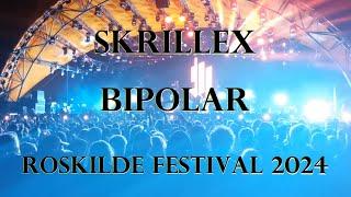 Skrillex - Bipolar - Live at Roskilde Festival 2024 1080p HD