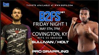 B2 Fighting Series 181  Cameron Sullivan vs Antonio Holt Pro Grappling