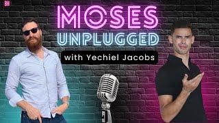 Moses Unplugged Episode 1 with Yechiel Jacobs