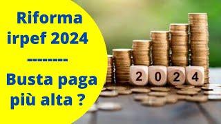 IRPEF 2024  - COSA CAMBIA IN BUSTA PAGA