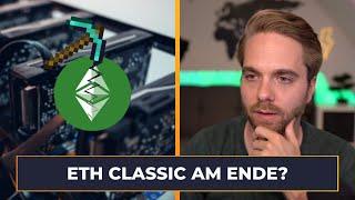 ETHEREUM CLASSIC AM ENDE? - ETH Miner schaden dem Projekt