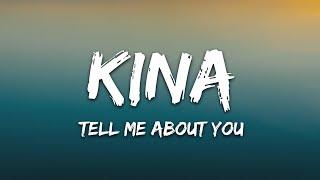 Kina - Tell Me About You Lyrics feat. Mishaal