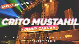 Denny Caknan - Crito Mustahil Mung Remix Slow Bass x Jaranan by FM Project VIRAL TIKTOK 2023 