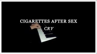 Cry Cigarettes after sex piano cover