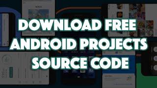 Download Free Android Projects  Source Code  How to Download Android Apps Source Code