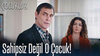 Sahipsiz değil o çocuk - Çocukluk 4. Bölüm