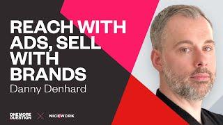 Danny Denhard Reach with ads sell with brands