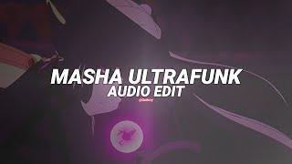 masha ultrafunk - histed txvsterplaya edit audio