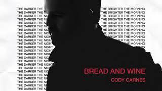 Cody Carnes - Bread And Wine Audio