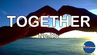 TOGETHER Lyrics - Ne-Yo