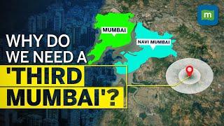 How will Third Mumbai benefit the Mumbai Metropolitan Region?  Why did Navi Mumbai fail?