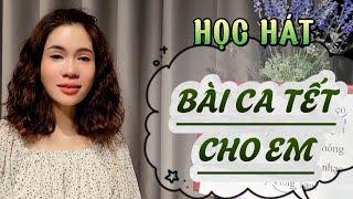 Học bài hát BÀI CA TẾT CHO EM  Thanh nhac Pham Hương - Dạy hát cho người mới bắt đầu.