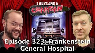 Frankenstein General Hospital 1988  Horror - 2 Guys And A Chainsaw - Episode #323