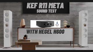 Kef R11 Meta Sound Test With Hegel H600 Amplifier