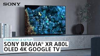 Sony  Learn how to set up and unbox the BRAVIA XR A80L 4K HDR OLED TV with Google TV