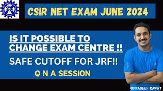 CSIR NET JUNE 2024 EXAM  CSIR NET ADMIT CARD PROBLEM  CSIR NET EXAM CENTRE CHANGE  Q N A SESSION