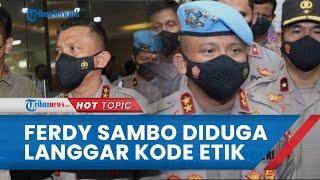 Irjen Ferdy Sambo Diduga Langgar Kode Etik Mengambil Rekaman CCTV soal Kasus Pembunuhan Brigadir J