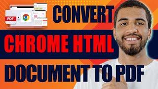 How to Convert Chrome HTML Document to PDF 2024