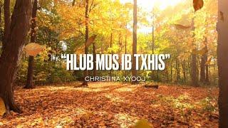 DEMO “Hlub Mus Ib Txhis” - Christina Xyooj