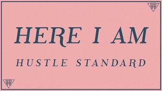 Hustle Standard - Here I Am Lyrics