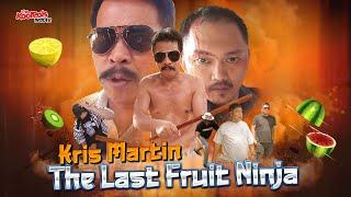 KRIS MARTIN THE LAST FRUIT NINJA   EP 19