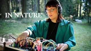 IN NATURE part one. Live performance with modular synthesizer. Ambient music Eurorack relaxation.