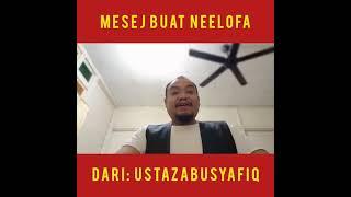 Mesej Ustaz Abu Syafiq kepada Puan Hjh Neelofa