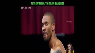 ReviewPhim Thị Trấn BANSHEE  Ma Vương Ngồi Tù Đánh Chết 99 Người