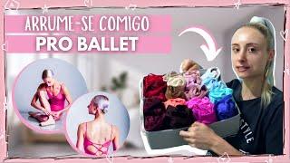 Arrume-se Comigo pra ir ao Ballet +dicas de coque e organização