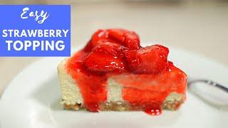 Strawberry Topping  Homemade Strawberry Sauce  How To Make Strawberry Topping for Cheesecake