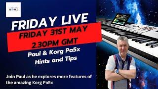 Friday Live with Paul Carman & Korg Pa5x